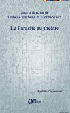 Le parasite au theatre (eBook, PDF) Le parasite au theatre (eBook, PDF)
