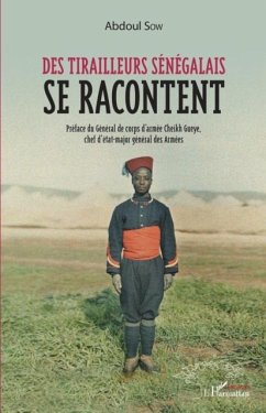 Des tirailleurs senegalais se racontent (eBook, PDF)