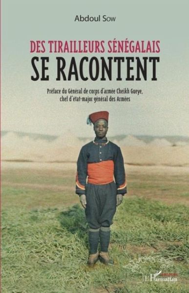Des tirailleurs senegalais se racontent (eBook, PDF) Des tirailleurs senegalais se racontent (eBook, PDF)