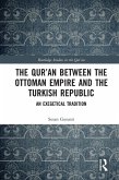 The Qur'an between the Ottoman Empire and the Turkish Republic (eBook, PDF)