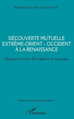 Decouverte mutuelle Extreme-Orient - Occident a la Renaissance (eBook, PDF)