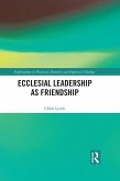 Ecclesial Leadership as Friendship (eBook, ePUB)