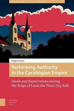 Rethinking Authority in the Carolingian Empire (eBook, PDF) - Kramer, Rutger