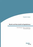Macht und Herrschaft im Kapitalismus. Entwicklungen, Fakten, Perspektiven, Herausforderungen (eBook, PDF)