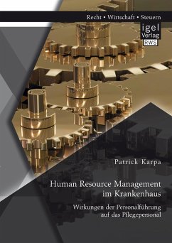 Human Resource Management im Krankenhaus. Wirkungen der Personalführung auf das Pflegepersonal (eBook, PDF) - Karpa, Patrick