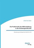 Die Problematik der Willensbildung in der Einheitsgesellschaft. Betrachtung am Beispiel der GmbH & Co. KG (eBook, PDF)