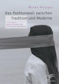 Das Pashtunwali zwischen Tradition und Moderne. Eine Studie zur zweiten Generation der Paschtunen in Deutschland (eBook, PDF)