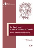 Der Stadt- und Modernitätsdiskurs in Europa. Moderne und Antimoderne II (eBook, PDF)