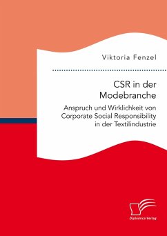 CSR in der Modebranche. Anspruch und Wirklichkeit von Corporate Social Responsibility in der Textilindustrie (eBook, PDF) - Fenzel, Viktoria