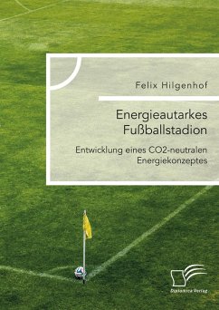 Cover Energieautarkes Fußballstadion. Entwicklung eines CO2-neutralen Energiekonzeptes (eBook, PDF)
