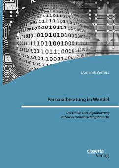 Personalberatung im Wandel: Der Einfluss der Digitalisierung auf die Personalberatungsbranche (eBook, PDF) - Wefers, Dominik