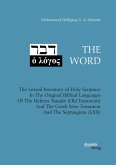 THE WORD. The Lexical Inventory of Holy Scripture In The Original Biblical Languages Of The Hebrew Tanakh (Old Testament) And The Greek New Testament And The Septuaginta (LXX) (eBook, PDF)