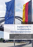 Jugendwerke in internationalen Versöhnungsprozessen. Der Modellcharakter des Deutsch-Französischen und des Deutsch-Polnischen Jugendwerks (eBook, PDF)