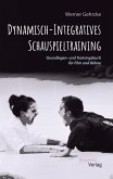 Dynamisch-Integratives Schauspieltraining. Grundlagen- und Trainingsbuch für Film und Bühne (eBook, PDF)