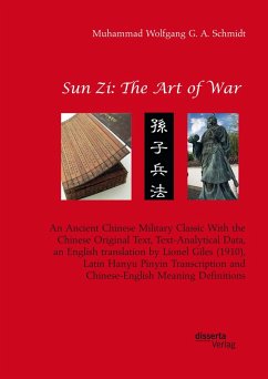Cover Sun Zi: The Art of War. An Ancient Chinese Military Classic With the Chinese Original Text, Text-Analytical Data, an English translation by Lionel Giles (1910), Latin Hanyu Pinyin Transcription and Chinese-English Meaning Definitions (eBook, PDF)