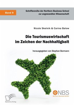 Die Tourismuswirtschaft im Zeichen der Nachhaltigkeit (eBook, PDF) - Skelnik, Nicole; Balow, Carina; Bormann, Stephan