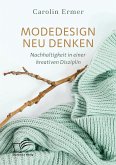 Modedesign neu denken. Nachhaltigkeit in einer kreativen Disziplin (eBook, PDF)