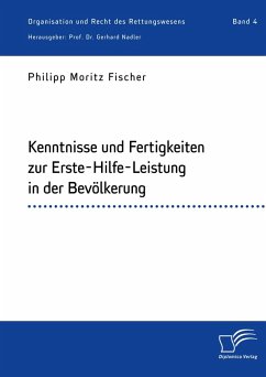 Kenntnisse und Fertigkeiten zur Erste-Hilfe-Leistung in der Bevölkerung (eBook, PDF) - Fischer, Philipp Moritz; Nadler, Gerhard