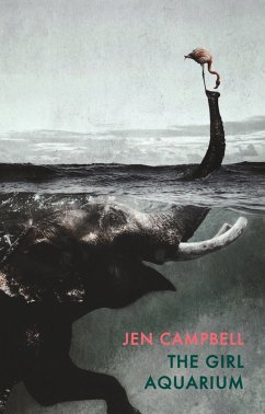The Girl Aquarium (eBook, ePUB) - Campbell, Jen