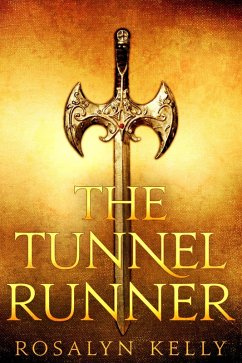 The Tunnel Runner (eBook, ePUB) - Kelly, Rosalyn