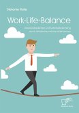 Work-Life-Balance. Arbeitszufriedenheit und Mitarbeiterbindung durch familienfreundliche Maßnahmen (eBook, PDF)
