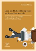 Lese- und Schreibkompetenz im Spanischunterricht: Kompetenzförderung mit Hilfe von Social Media und Blogs (eBook, PDF)