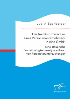 Cover Der Rechtsformwechsel eines Personenunternehmens in eine GmbH. Eine steuerliche Vorteilhaftigkeitsanalyse anhand von Parameteruntersuchungen (eBook, PDF)