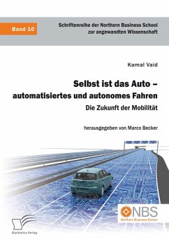 Selbst ist das Auto - automatisiertes und autonomes Fahren. Die Zukunft der Mobilität (eBook, PDF) - Vaid, Kamal; Becker, Marco