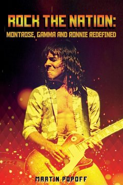 Rock The Nation: Montrose, Gamma and Ronnie Redefined - Popoff, Martin