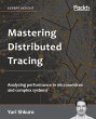 Mastering Distributed Tracing (eBook,... - Bild 1