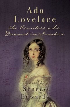 Ada Lovelace: the Countess who Dreamed in Numbers - Edwards, Shanee