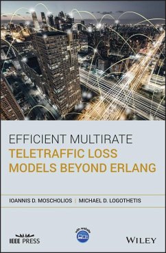 Efficient Multirate Teletraffic Loss Models Beyond Erlang (eBook, ePUB) - Moscholios, Ioannis D.; Logothetis, Michael D.