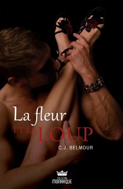 La fleur et le loup (eBook, ePUB) - C. J. Belmour, Belmour