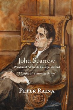 John Sparrow: Warden of All Souls College, Oxford (eBook, ePUB) - Raina, Peter