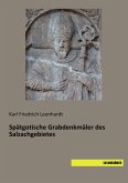Spätgotische Grabdenkmäler des Salzachgebietes