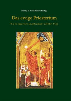 Das ewige Priestertum - Kardinal Manning, Henry E.