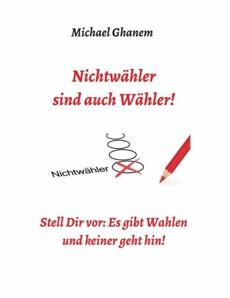 Nichtwähler sind auch Wähler!