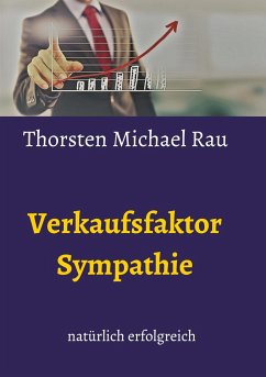 Verkaufsfaktor Sympathie - Rau, Thorsten Michael