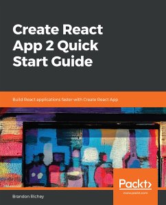 Create React App 2 Quick Start Guide (eBook, ePUB) - Richey, Brandon