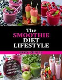 The Smoothie Diet Lifestyle (How to Grow Long Hair, #1) (eBook, ePUB) The Smoothie Diet Lifestyle (How to Grow Long Hair, #1) (eBook, ePUB)