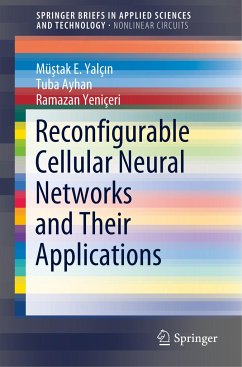 Reconfigurable Cellular Neural Networks and Their Applications - Yalçin, Müstak E.;Ayhan, Tuba;Yeniçeri, Ramazan
