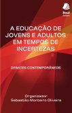 A educação de jovens e adultos em tempos de incertezas (eBook, ePUB)
