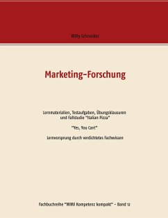 Marketing-Forschung - Lernmaterialien, Testaufgaben, Übungsklausuren und Fallstudie &quote;Italian Pizza&quote;