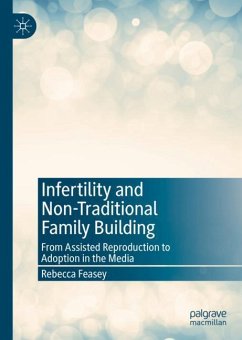 Infertility and Non-Traditional Family Building - Feasey, Rebecca