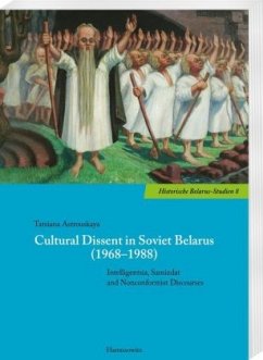 Cultural Dissent in Soviet Belarus (1968-1988) - Astrouskaya, Tatsiana