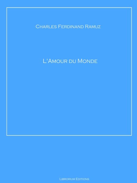 L'Amour du Monde (eBook, ePUB) L'Amour du Monde (eBook, ePUB)