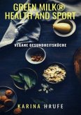green milk® health and sport - vegane Gesundheitsküche