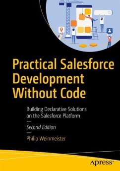 Practical Salesforce Development Without Code - Weinmeister, Philip