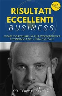 Risultati Eccellenti Business - Come costruire la tua indipendenza economica nell'era digitale (eBook, ePUB) Cover Risultati Eccellenti Business - Come costruire la tua indipendenza economica nell'era digitale (eBook, ePUB)