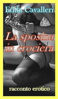 La sposina in crociera (eBook, ePUB) - Cavalleri, Edda